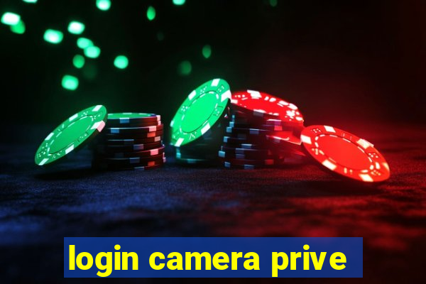 login camera prive